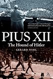 Pius XII : the hound of Hitler