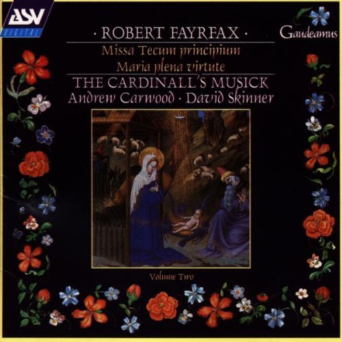Fayrfax: Missa Tecum Principium / Maria Plena Virtute