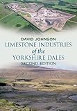 Limestone industries of the Yorkshire Dales