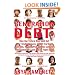 Generation Debt: How Our Future Was Sold Out for Student Loans, Bad Jobs, No Benefits, and Tax Cuts for Rich Geezers--And How to Fight Back