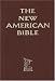 The New American Bible : Translated From The Original Languages With Critical Use Of All The Ancient Sources By Members Of The Catholic Biblical Association Of America