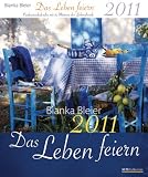 Das Leben feiern 2011 - Postkartenkalender - Bianka Bleier