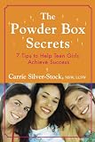The Powder Box Secrets: Seven Tips to Help Teen Girls Achieve Success