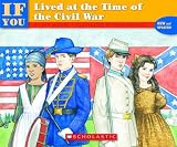 If You Lived At The Time Of The Civil War (Turtleback School & Library Binding Edition)