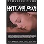 Matt and Khym: Better Than Ever (Real People, Real Life, Real Sex series)