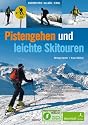 Pistengehen und leichte Skitouren: Oberbayern, Allgäu, Tirol , DAV Naturverträgliche Skitouren - Ideal für Skitouren-Einsteiger - After-Work-Touren ... Aufgelassene Pisten - Viele praktische Tipps
