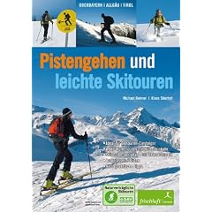 Pistengehen und leichte Skitouren: Oberbayern, Allg�u, Tirol , DAV Naturvertr�gliche Skitouren - Ideal f�r Skitouren-Einsteiger  - After-Work-Touren ... Aufgelassene Pisten - Viele praktische Tipps