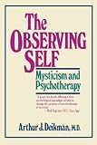 The Observing Self: Mysticism and Psychotherapy The Observing Self: Mysticism and Psychotherapy
