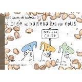 la crise ne passera pas par nouspar Phiip