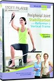 STOTT PILATES: Peripheral Joint Stabilization with Reformer and Vertical Frame