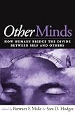 Other Minds: How Humans Bridge the Divide Between Self and Others