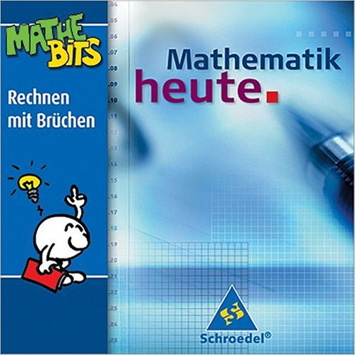 MatheBits Mathematik heute: Rechnen mit Br�chen