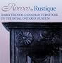 Rococo to Rustique: Early French-Canadian Furniture in the Royal Ontario Museum