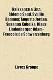 Produkt-Bild: Naissance Linz: Shlomo Sand, Sybille Bammer, Auguste Jordan, Susanna Kubelka, Klaus Lindenberger, Adam-Franois de Schwarzenberg