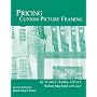 Pricing Custom Picture Framing (Quick Smart Series)