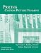 Pricing Custom Picture Framing (Quick Smart Series) by Vivian C. Kistler; MCPF; GCF and Robert Mayfield; CPF ISBN 0938655876