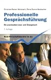 Professionelle Gespr�chsf�hrung: Ein praxisnahes Lese- und �bungsbuch