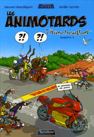 Les Animotards, Tome 1 : Titane beuglant
