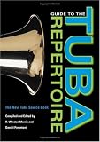 Guide to the Tuba Repertoire, Second Edition: The New Tuba Source Book (Indiana Repertoire Guides)