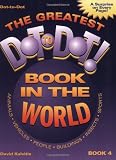 The Greatest Dot-to-Dot Book in the World (Book 4)