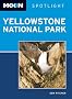Spotlight Yellowstone National Park (Moon Spotlight Yellowstone National Park)