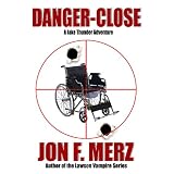 Danger-Close: A Jake Thunder Adventure (The Jake Thunder Adventures)