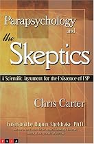 Parapsychology and the Skeptics: A Scientific Argument for the Existence of ESP