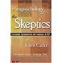 Parapsychology and the Skeptics: A Scientific Argument for the Existence of ESP