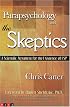 Parapsychology and the Skeptics: A Scientific Argument for the Existence of ESP