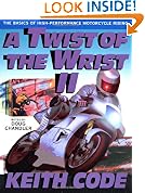 Twist of the Wrist Vol. II: The Basics of High Performance Motorcycle Riding
