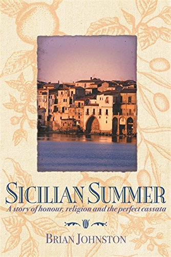 sicilian summer a story of honour religion and the perfect cassata
