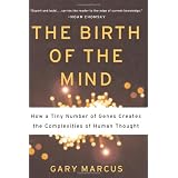 The Birth of the Mind: How a Tiny Number of Genes Creates The Complexities of Human Thought