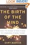 The Birth of the Mind: How a Tiny Number of Genes Creates The Complexities of Human Thought