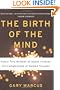 The Birth of the Mind: How a Tiny Number of Genes Creates The Complexities of Human Thought