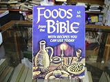 Foods from the Bible, with Recipes You Can Use Today