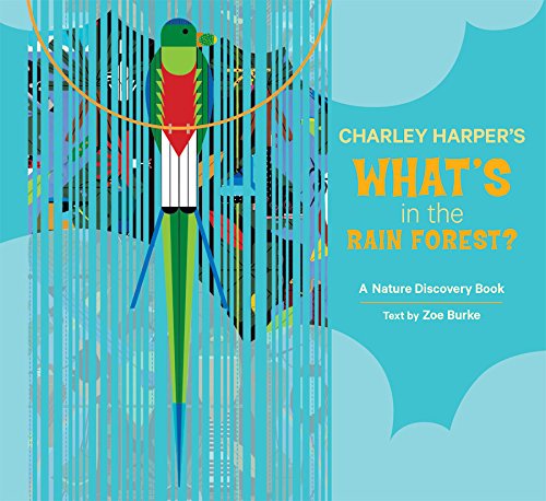 Charley Harper's What's in the Rain Forest? (Nature Discovery Books)