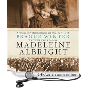 Prague Winter - A Personal Story of Remembrance and War, 1937-1948 - Madeleine Albright