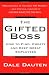 The Gifted Boss : How to Find, Create and Keep Great Employees by Dale Dauten, Dale A. Dauten
