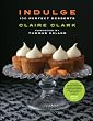 Indulge: 100 Perfect Desserts