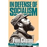 in defense of socialism four speeches on the 30th anniversary of the cuban revolution fidel castro speeches