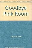 Goodbye pink room