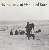 Eyewitness at Wounded Knee (Great Plains Photography Series)
