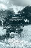 Goat Song: A Seasonal Life, A Short History of Herding, and the Art of Making Cheese