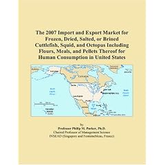The 2007 Import and Export Market for Frozen, Dried, Salted, or Brined Cuttlefish, Squid, and Octopus Including Flours, Meals, and Pellets Thereof for Human Consumption in United States