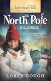 Love Finds You in North Pole, Alaska (Love Finds YouTM)