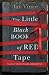 The Little Black Book of Red Tape: Great British Bureaucracy