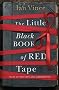 The Little Black Book of Red Tape: Great British Bureaucracy