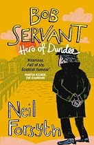 Bob Servant: Hero of Dundee