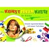 Die Kunst-Ideen-Kiste f�r Kinder: Kreativ experimentieren mit neuen Techniken