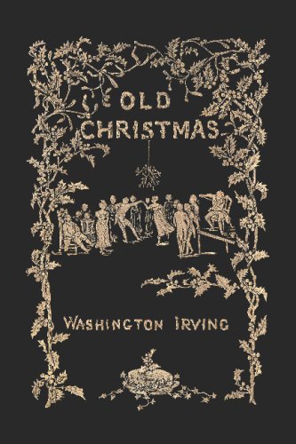 Old Christmas: From the Sketch Book of Washington Irving